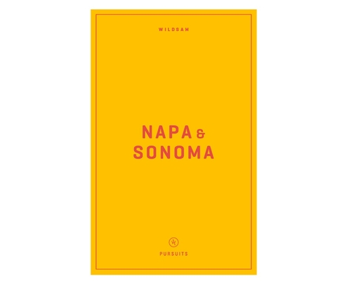 Wildsam Field Guides: Napa & Sonoma