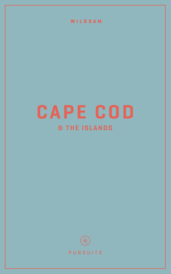 Wildsam Field Guides: Cape Cod