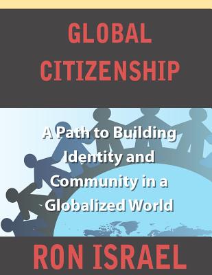 Global Citizenship-A Path to Building Identity and Community in a Globalized World