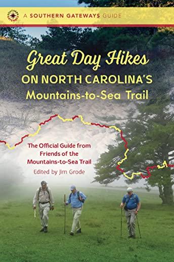 Great Day Hikes on North Carolina's Mountains-To-Sea Trail
