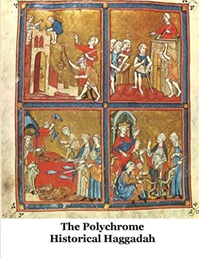 The Polychrome Historical Haggadah