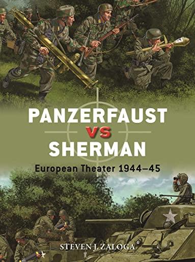 Panzerfaust Vs Sherman: European Theater 1944-45
