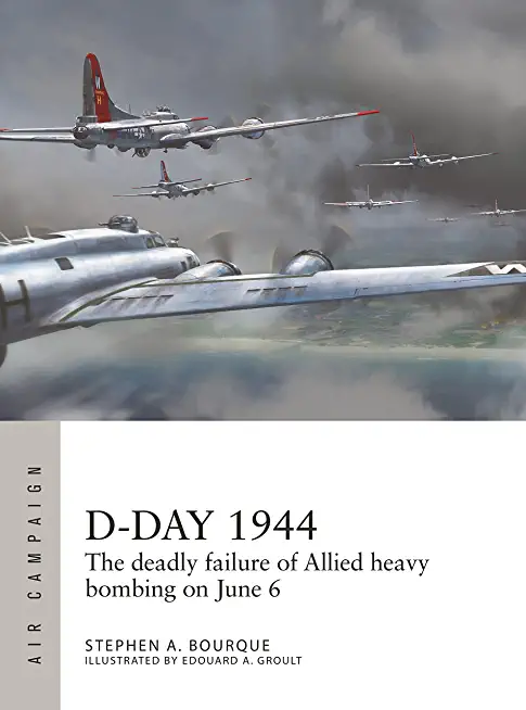 D-Day 1944: The Deadly Failure of Allied Heavy Bombing on June 6