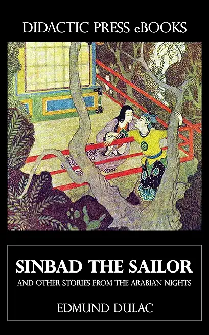 Sinbad the Sailor and Other Stories from the Arabian Nights - Illustrated by Edmund Dulac