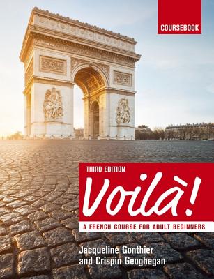 VoilÃ  (3rd Edition) a French Course for Adult Beginners: Coursebook
