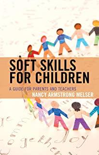 Soft Skills for Children: A Guide for Parents and Teachers