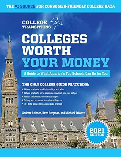 Colleges Worth Your Money: A Guide to What America's Top Schools Can Do for You, 1st Edition