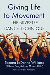 Giving Life to Movement: The Silvestre Dance Technique