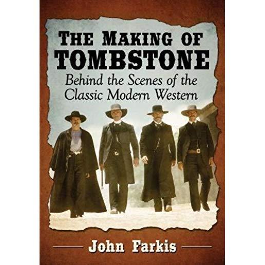 The Making of Tombstone: Behind the Scenes of the Classic Modern Western