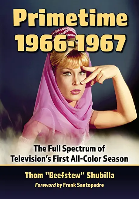 Primetime 1966-1967: The Full Spectrum of Television's First All-Color Season