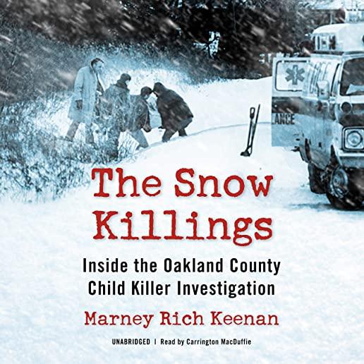 Snow Killings: Inside the Oakland County Child Killer Investigation