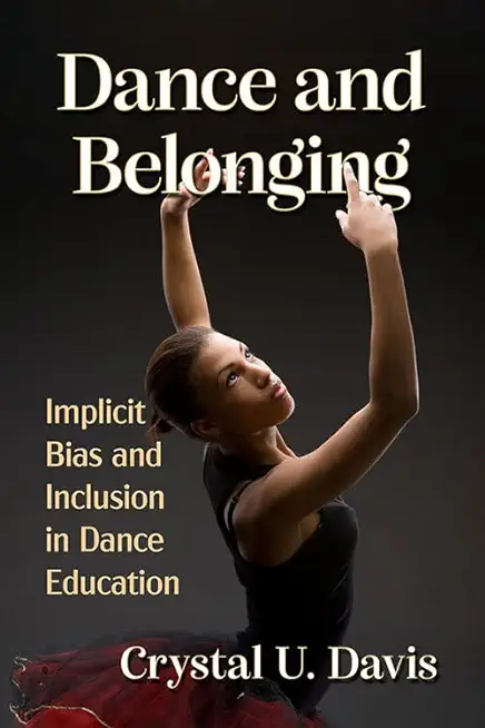 Dance and Belonging: Implicit Bias and Inclusion in Dance Education
