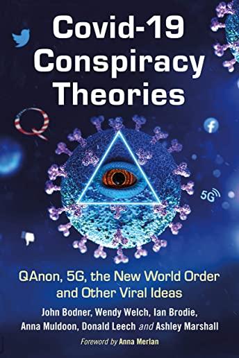 Covid-19 Conspiracy Theories: Qanon, 5g, the New World Order and Other Viral Ideas