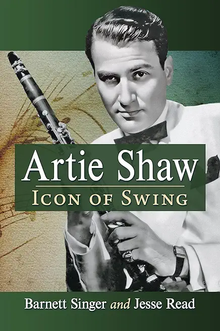 Artie Shaw: Icon of Swing