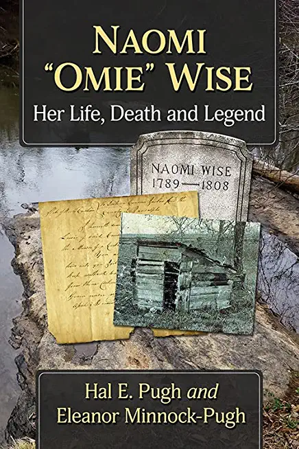 Naomi Omie Wise: Her Life, Death and Legend