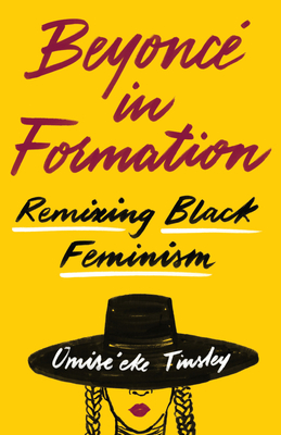 BeyoncÃ© in Formation: Remixing Black Feminism