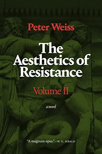 The Aesthetics of Resistance, Volume II: A Novel, Volume 2