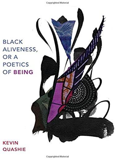 Black Aliveness, or A Poetics of Being