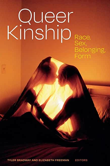 Queer Kinship: Race, Sex, Belonging, Form