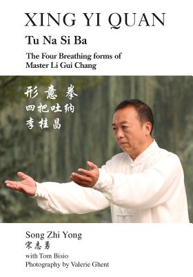 Xing Yi Quan Tu Na Si Ba: The Four Breathing Forms of Master Li GUI Chang