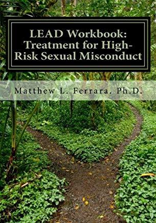 LEAD Workbook: Treatment for High-Risk Sexual Misconduct