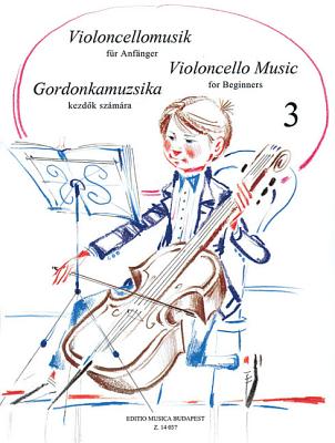 Violoncellomusik Fur Anfanger =: Violoncello Music for Beginners = Gordonkamuzsika Kezdok Szamara