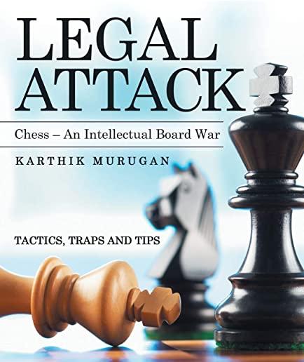 Legal Attack: Chess - an Intellectual Board War