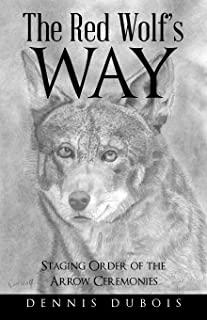 The Red Wolf's Way: Staging Order of the Arrow Ceremonies
