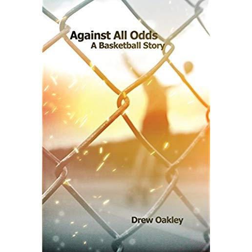 Against All Odds: A Basketball Story