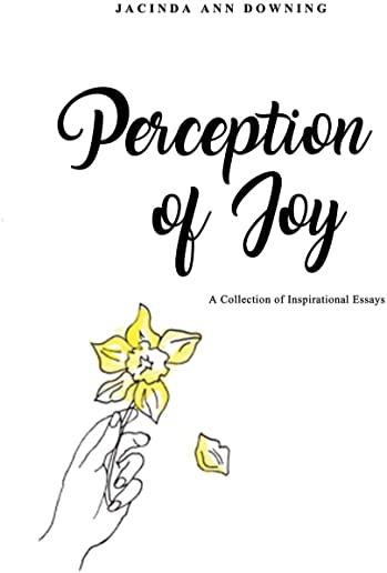 Perception of Joy: A Collection of Inspirational Essays