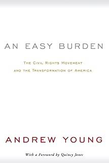 An Easy Burden: The Civil Rights Movement and the Transformation of America