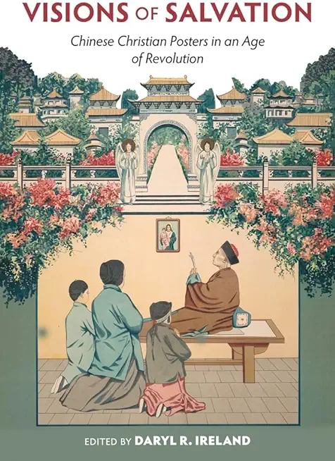 Visions of Salvation: Chinese Christian Posters in an Age of Revolution