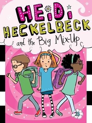 Heidi Heckelbeck and the Big Mix-Up, Volume 18
