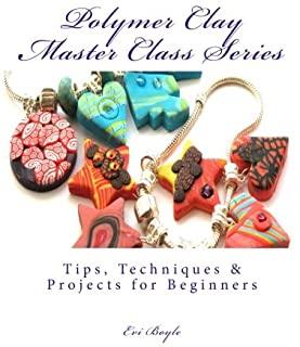 polymer clay master class series: Techniques and Tips