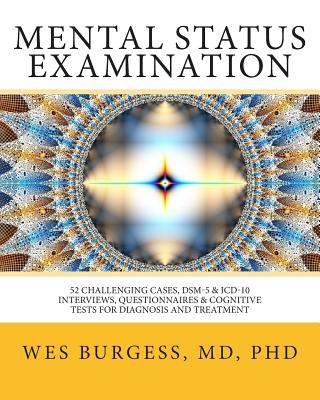 Mental Status Examination: 52 Challenging Cases, DSM and ICD-10 Interviews, Questionnaires and Cognitive Tests for Diagnosis and Treatment