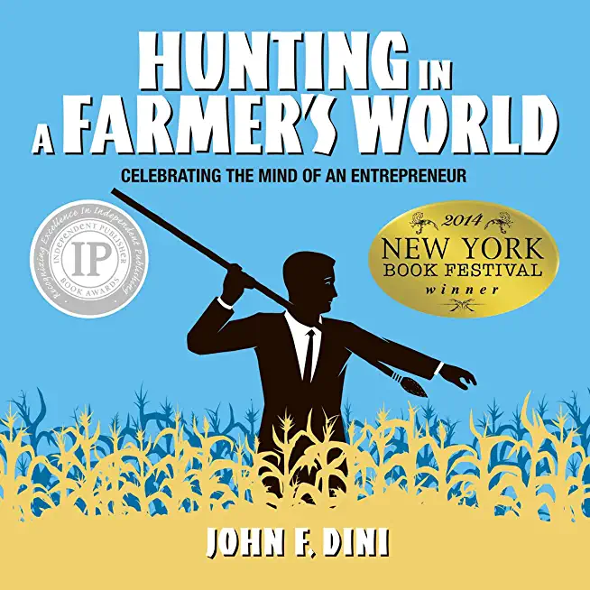 Hunting in a Farmer's World: Celebrating the Mind of an Entrepreneur