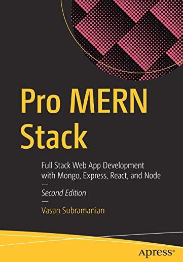 Pro Mern Stack: Full Stack Web App Development with Mongo, Express, React, and Node
