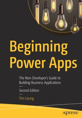 Beginning Power Apps: The Non-Developer's Guide to Building Business Mobile Applications