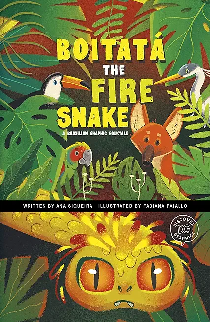 BoitatÃ¡ the Fire Snake: A Brazilian Graphic Folktale
