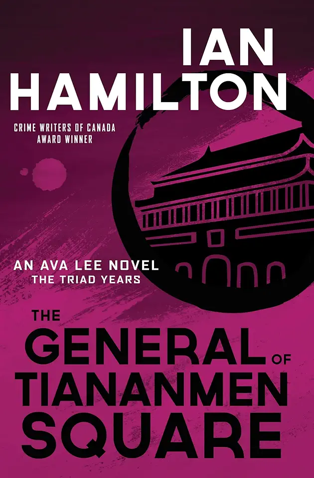 The General of Tiananmen Square: An Ava Lee Novel: The Triad Years