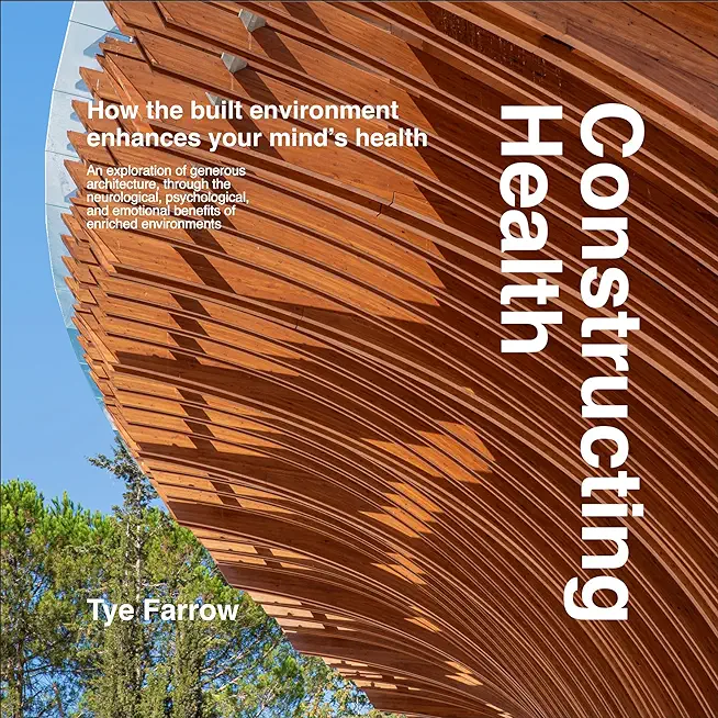 Constructing Health: How the Built Environment Enhances Your Mind's Health