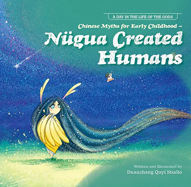 Chinese Myths for Early Childhood--NÃ¼gua Created Humans