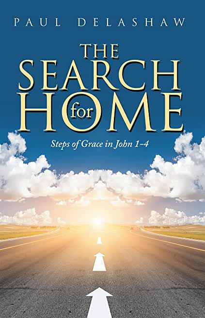 The Search for Home: Steps of Grace in John 1-4