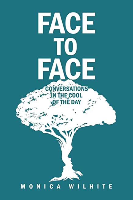 Face to Face: Conversations in the Cool of the Day