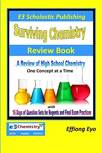 Surviving Chemistry Review Book - 2013 Revision: A Review of High School Chemistry One Concept at a Time