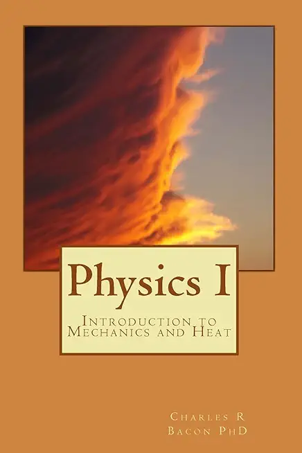 Physics I: Introduction to Mechanics and Heat