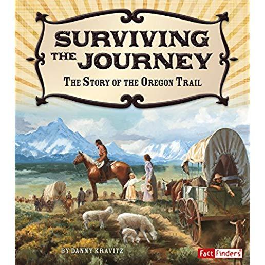 Surviving the Journey: The Story of the Oregon Trail