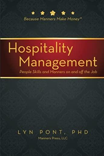 Hospitality Management: People Skills and Manners on and Off the Job