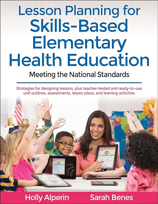 Lesson Planning for Skills-Based Elementary Health Education: Meeting the National Standards