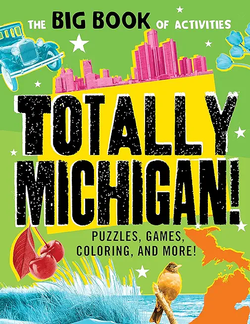 Totally Michigan!: Puzzles, Games, Coloring, and More!
